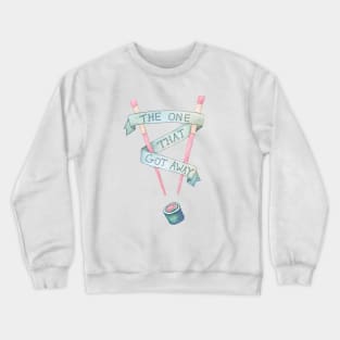 The One That Got Away Crewneck Sweatshirt